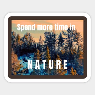 Spend more time in Nature Typography Graphic Design Sticker